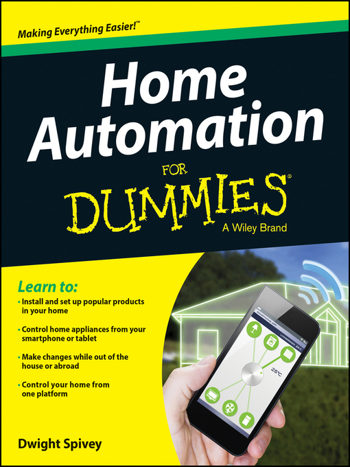 Title details for Home Automation For Dummies by Dwight Spivey - Available